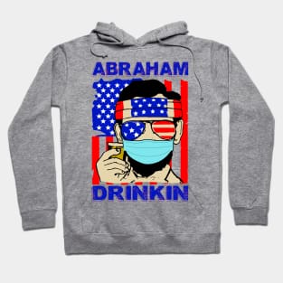 Abraham Drinkin..4th of july 2020 gift.. Hoodie
